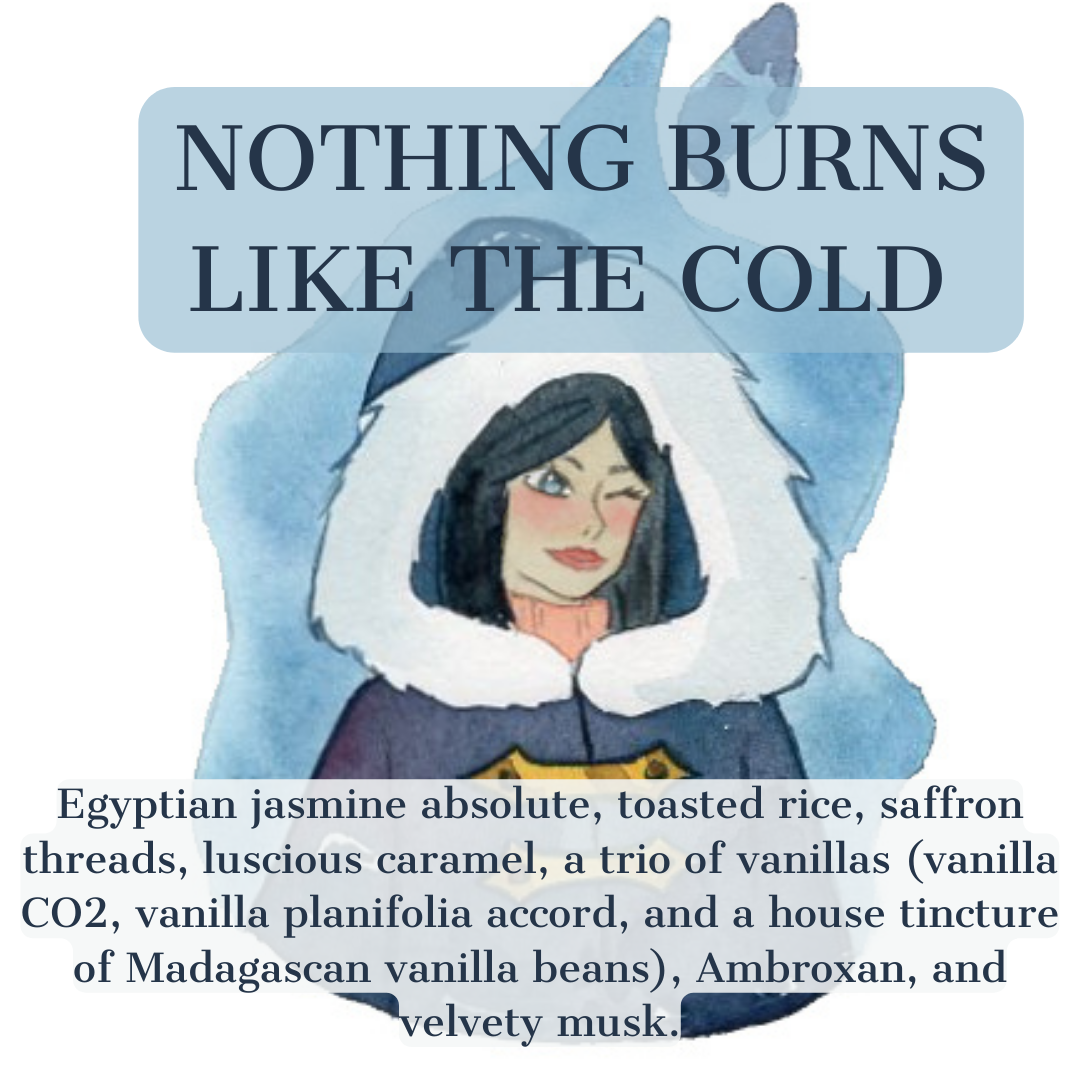 Nothing Burns Like the Cold Extrait de Parfum - Special Order